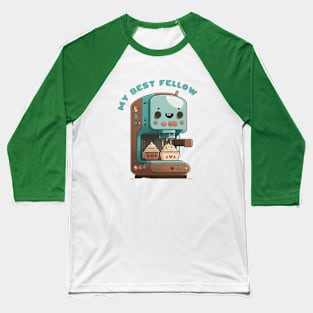 . My Best Fellow Kawaii Cute Coffee Machine Baseball T-Shirt